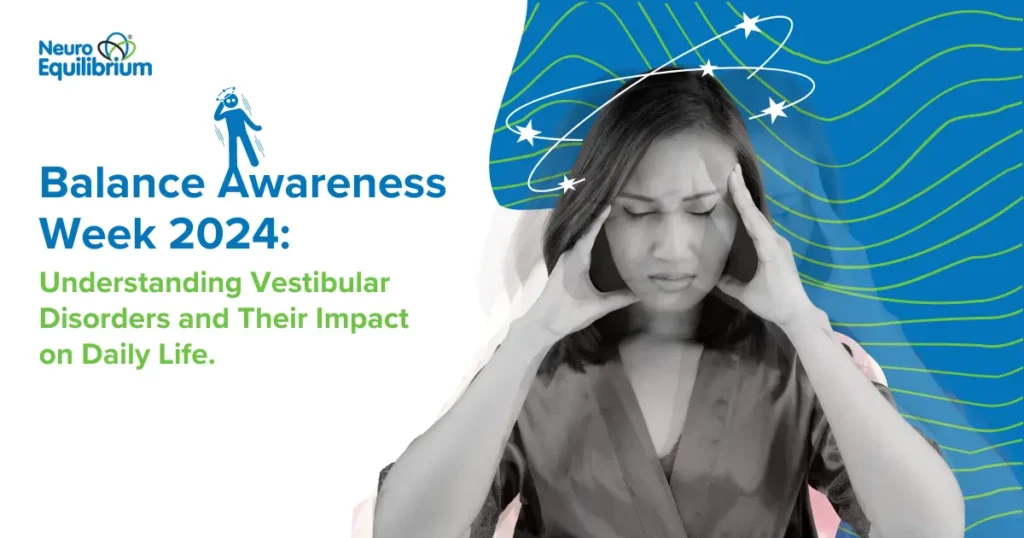 Balance Awareness Week 2024: Understanding Vestibular Disorders and Their Impact on Daily Life
