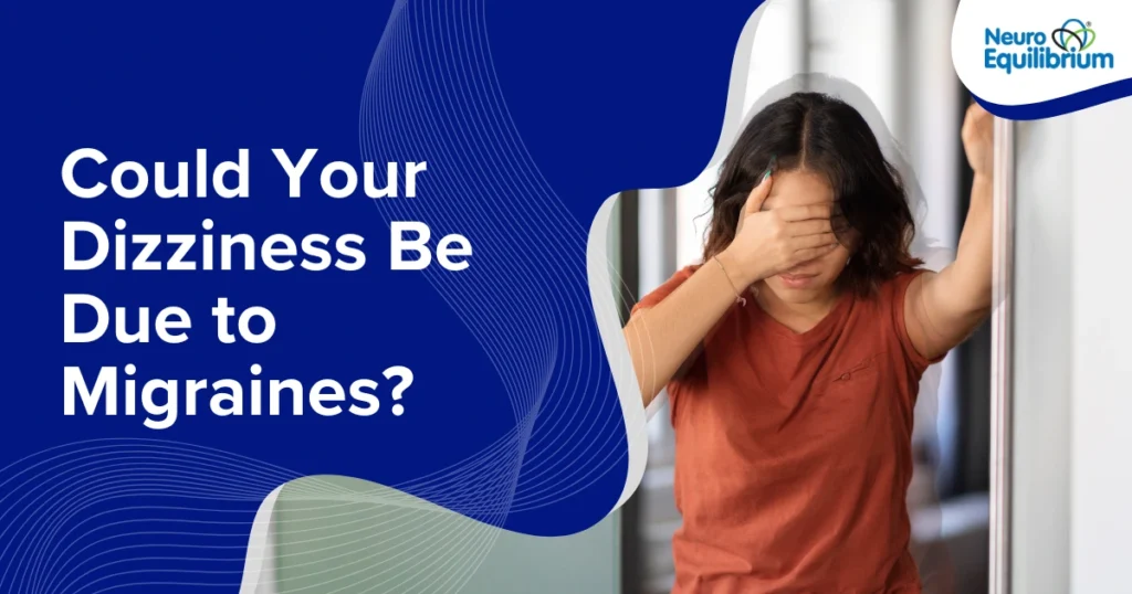 Could Your Dizziness Be Due to Migraines