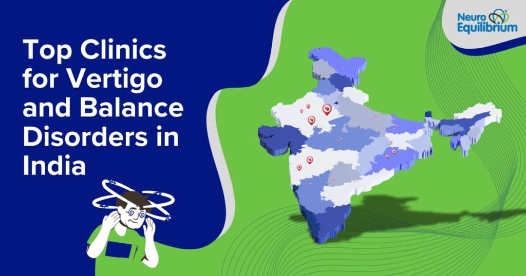Top Clinics for Vertigo and Balance Disorders in India
