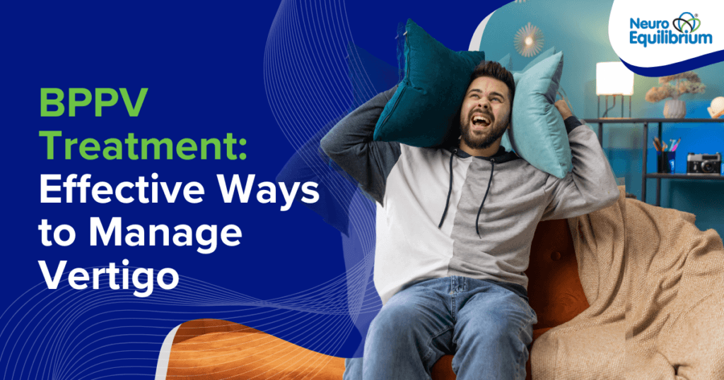 BPPV Treatment Effective Ways to Manage Vertigo
