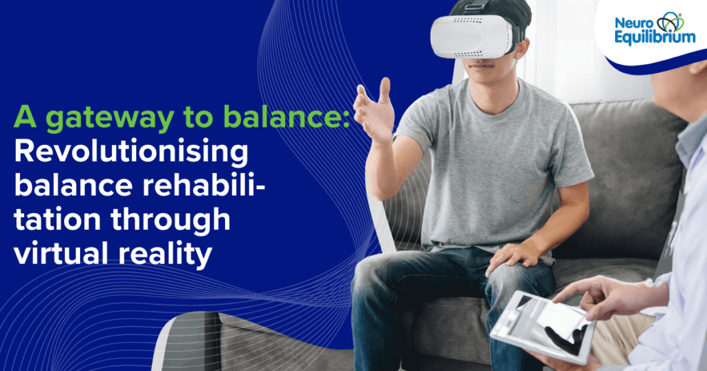 A gateway to balance: Revolutionising balance rehabili-tation through virtual reality