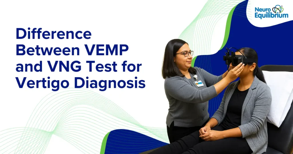 Difference Between VEMP and VNG Test for Vertigo Diagnosis
