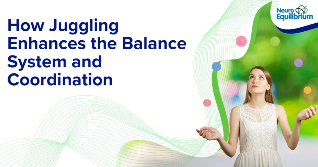 How Juggling Enhances the Balance System and Coordination