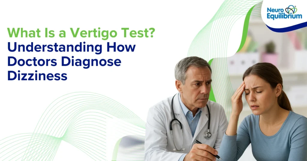 What Is a Vertigo Test Understanding How Doctors Diagnose Dizziness