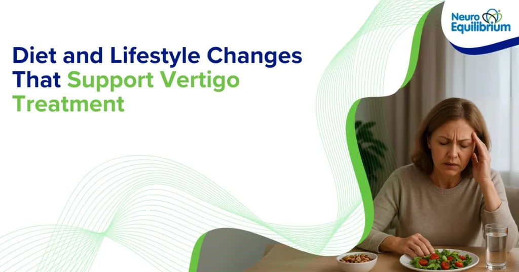 Diet and Lifestyle Changes That Support Vertigo Treatment