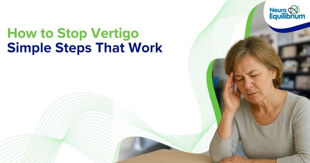 How to Stop Vertigo Simple Steps That Work