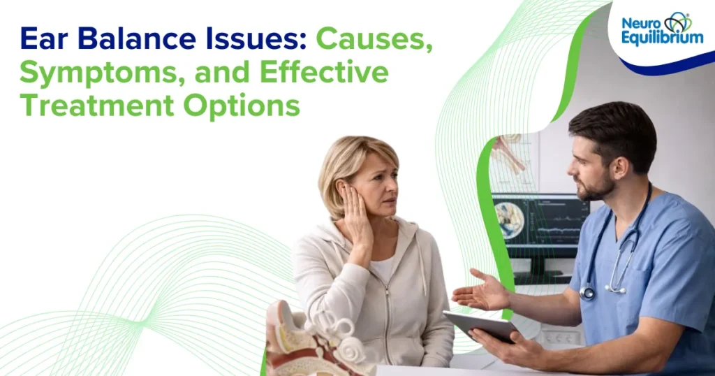 Ear Balance Issues Causes, Symptoms, and Effective Treatment Options
