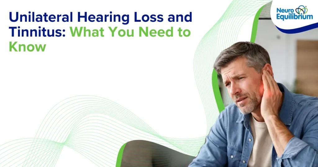 Unilateral Hearing Loss and Tinnitus: What You Need to Know