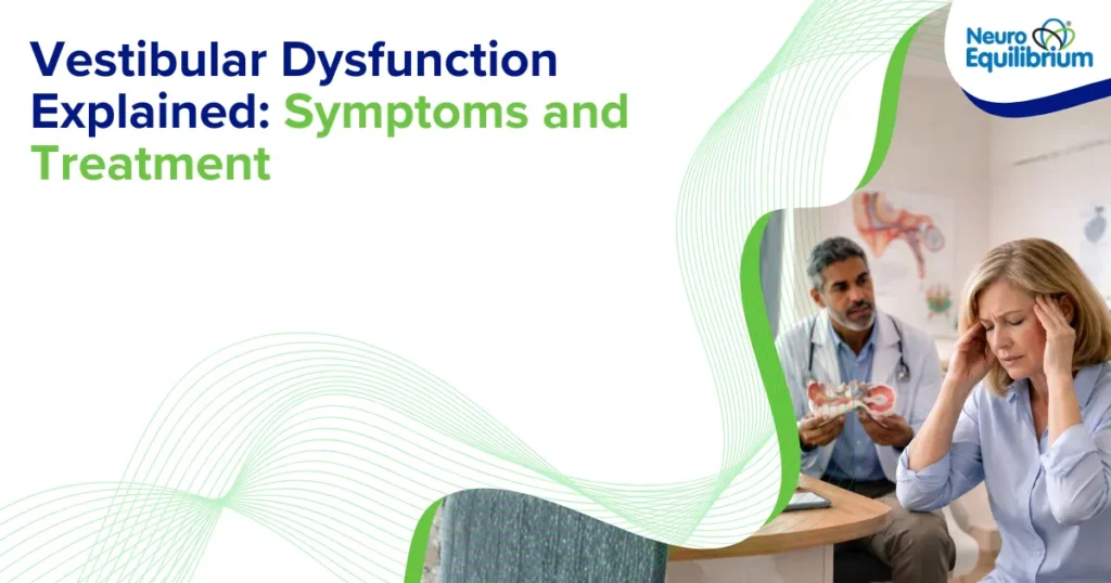 Vestibular Dysfunction Explained Symptoms and Treatment