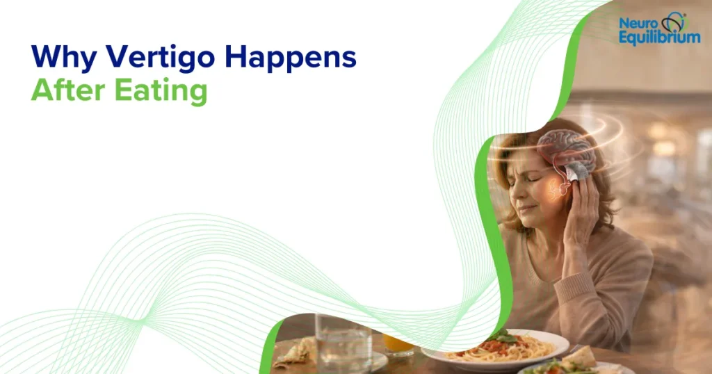 Why Vertigo Happens After Eating