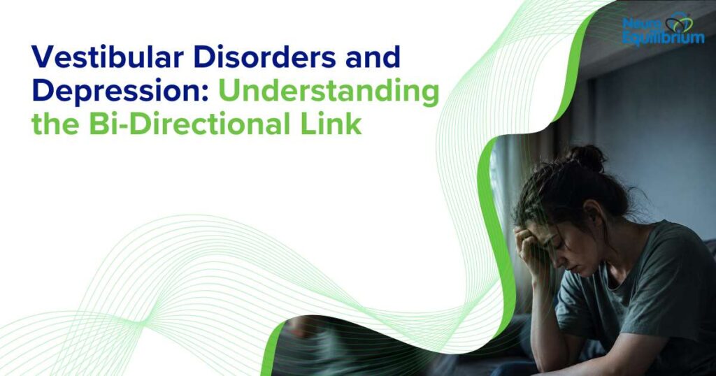 Vestibular Disorders and Depression Understanding the Bi-Directional Link