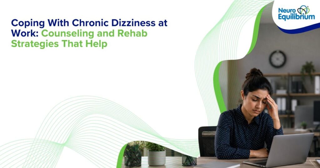 Coping With Chronic Dizziness at Work