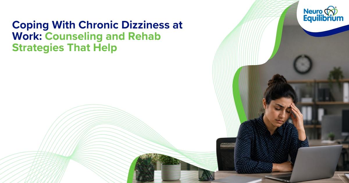 Coping With Chronic Dizziness at Work